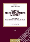 Codice dell'ordinamento militare. Testo Unico delle disposizioni regolamentari libro di Poli Vito Bassetta Fausto