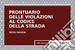 Prontuario delle violazioni al codice della strada libro