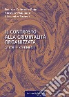 Il contrasto alla criminalità organizzata: attori e strumenti libro