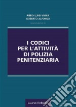 I codici per l'attività di polizia penitenziaria libro