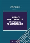 I codici per l'attività di polizia penitenziaria libro