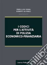 I codici per l'attività di polizia economico-finanziaria libro