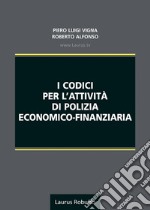 I codici per l'attività di polizia economico-finanziaria libro