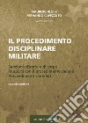 Il procedimento disciplinare militare. Sanzioni di stato e di corpo. Rapporti con il procedimento penale. Provvedimenti cautelari libro di Block Maurizio Capezzuto Fernando