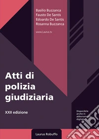 Atti di polizia giudiziaria. Nuova ediz. libro