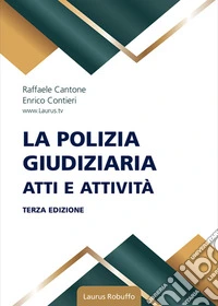 La polizia giudiziaria. Atti e attività libro