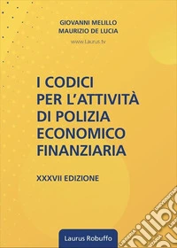 I codici per l'attività di polizia economico-finanziaria. Con QR Code
