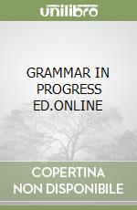 GRAMMAR IN PROGRESS ED.ONLINE libro