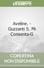 Aveline. - Guzzanti S. Mi Consenta-G libro