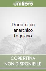 Diario di un anarchico foggiano libro