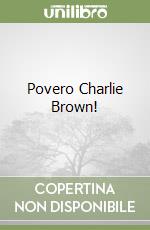 Povero Charlie Brown! libro