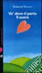 Va' dove ti porta il cuore libro