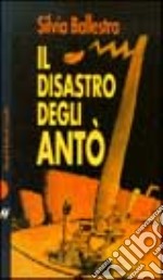 Il disastro degli Antò libro