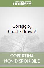 Coraggio, Charlie Brown!