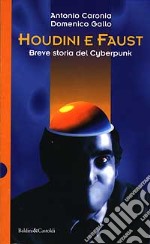 Houdini e Faust. Breve storia del cyberpunk libro