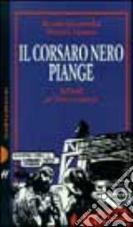 Il corsaro Nero piange!