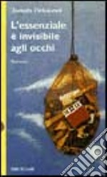 L'essenziale è invisibile agli occhi libro