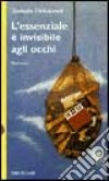 L'essenziale è invisibile agli occhi libro