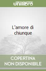 L'amore di chiunque libro