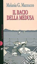 Il bacio della Medusa libro