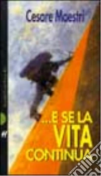 ... E se la vita continua libro