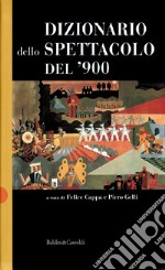 Dizionario dello spettacolo del '900 libro