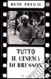 Tutto il cinema di Bresson libro