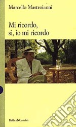 Mi ricordo, sì, io mi ricordo