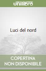 Luci del nord libro