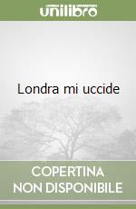 Londra mi uccide libro