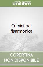 Crimini per fisarmonica libro