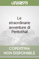 Le straordinarie avventure di Pentothal