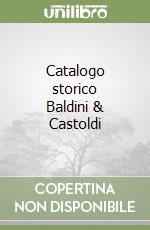 Catalogo storico Baldini & Castoldi