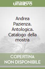 Andrea Pazienza. Antologica. Catalogo della mostra libro