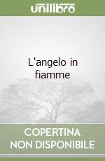 L'angelo in fiamme libro