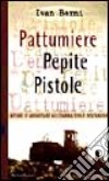 Pattumiere, pepite e pistole libro