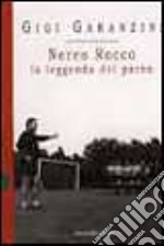 Nereo Rocco. La leggenda del paròn libro