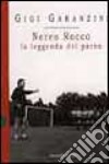 Nereo Rocco. La leggenda del paròn libro