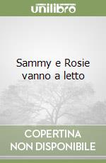 Sammy e Rosie vanno a letto libro