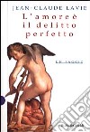 L'amore è il delitto perfetto libro