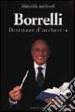 Borrelli direttore d'orchestra