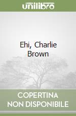 Ehi, Charlie Brown libro