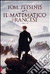 Il matematico francese libro