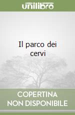 Il parco dei cervi