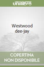 Westwood dee-jay