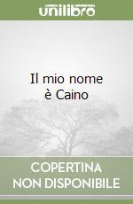 Il mio nome è Caino libro