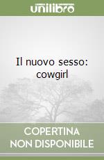 Il nuovo sesso: cowgirl libro