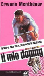 Il mio doping: il libro che ha sconvolto il ciclismo libro