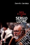 Tutto il cinema di Sergio Leone libro