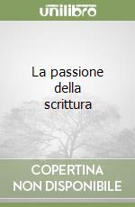La passione della scrittura libro